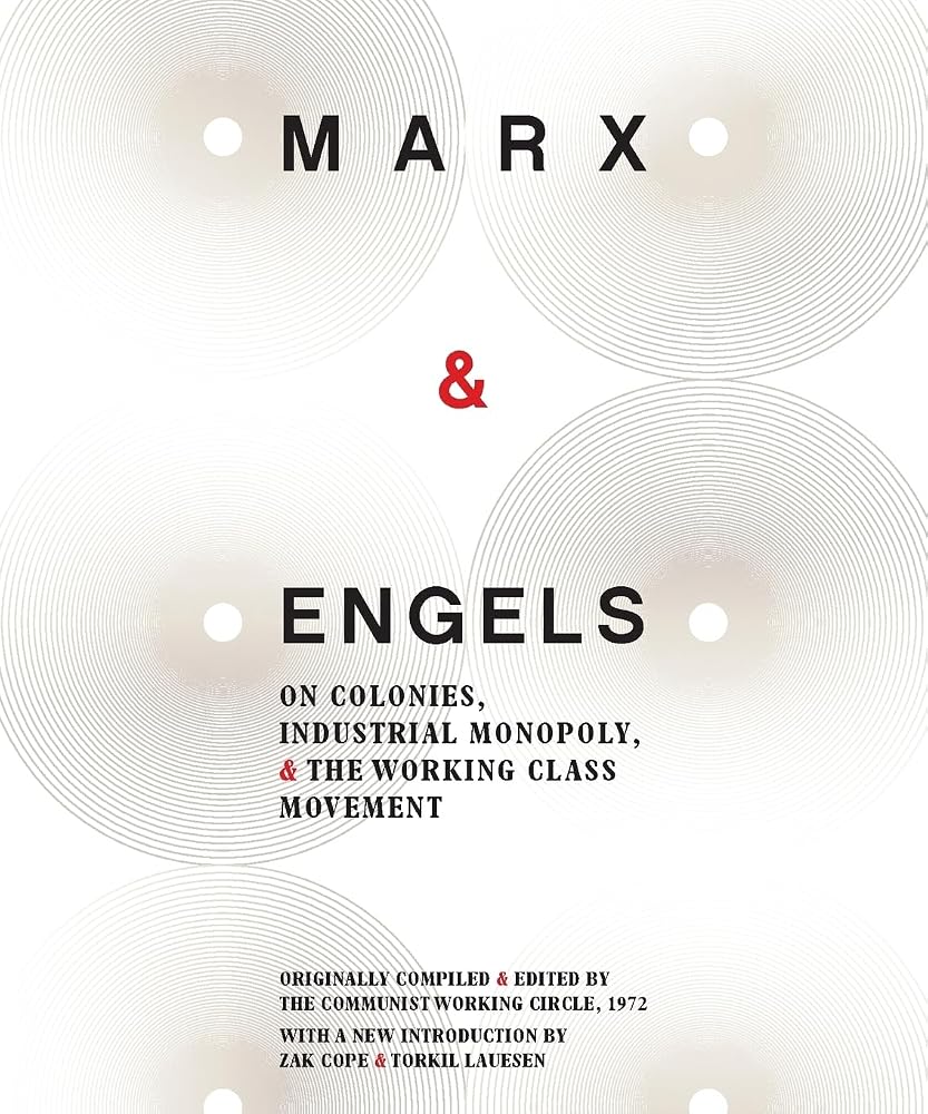 Marx & Engels: On Colonies, Industrial Monopoly, and the Working Class Movement cover image