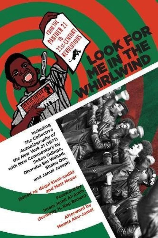 Look for Me in the Whirlwind: From the Panther 21 to 21st-Century Revolutions cover image