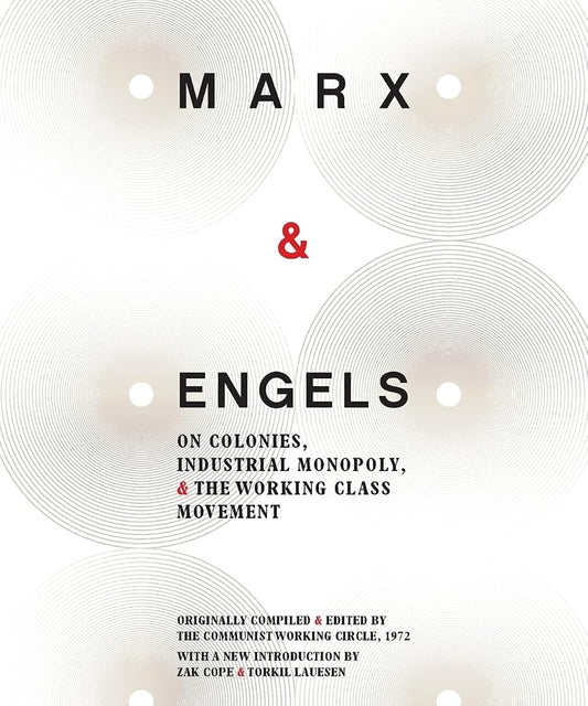 Marx & Engels: On Colonies, Industrial Monopoly, and the Working Class Movement cover image