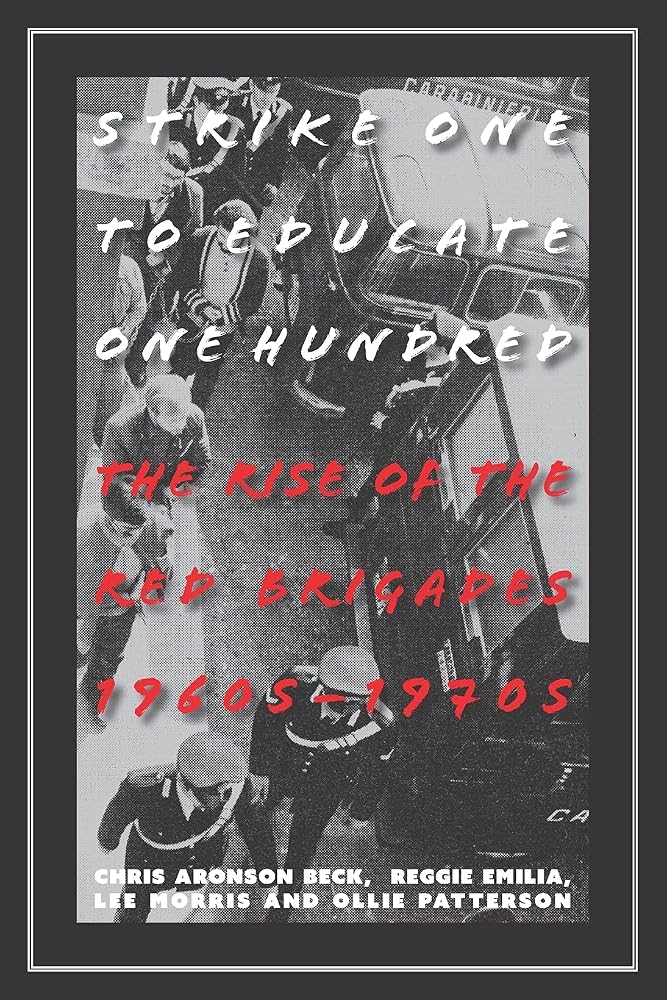 Strike One to Educate One Hundred: The Rise of the Red Brigades 1960s-1970s cover image