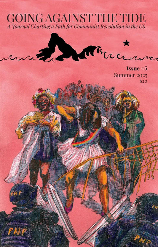 Going Against the Tide #5 (Summer 2025): A journal charting a path for communist revolution in the US