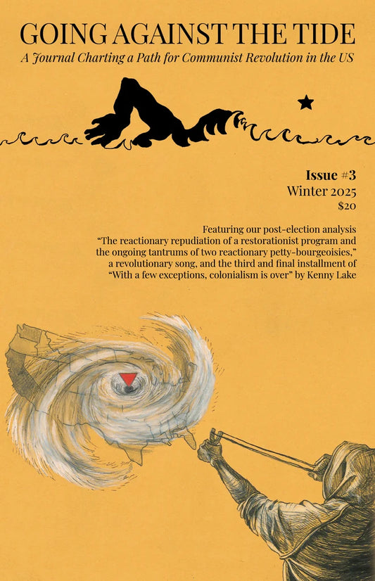 Going Against the Tide #3 (Summer 2025): A journal charting a path for communist revolution in the US (Copy)